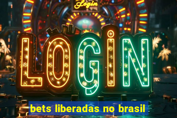 bets liberadas no brasil